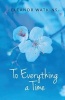 To Everything a Time (Paperback) - Eleanor Watkins Photo