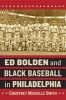 Ed Bolden and Black Baseball in Philadelphia (Paperback) - Courtney Michelle Smith Photo