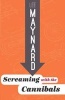 Screaming with the Cannibals (Paperback) - Lee Maynard Photo