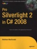 Pro Silverlight 2 in C# 2008 (Paperback) - Matthew MacDonald Photo