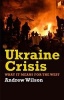 Ukraine Crisis - What it Means for the West (Paperback) - Andrew Wilson Photo