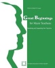 Great Beginnings for Music Teachers - Mentoring and Supporting New Teachers (Paperback) - Colleen M Conway Photo