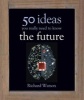 The Future: 50 Ideas You Really Need to Know (Hardcover) - Richard Watson Photo