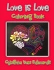 Love Is Love Coloring Book - The Best Selling Adult Coloring Book on Love (Love, Series, the Gift) (Paperback) - Cynthia Van Edwards Photo