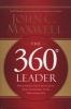 The 360 Degree Leader - Developing Your Influence from Anywhere in the Organization (Paperback) - John C Maxwell Photo