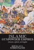 Islamic Gunpowder Empires - Ottomans, Safavids, and Mughals (Paperback, New) - Douglas E Streusand Photo