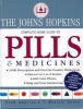 The John Hopkins Complete Home Guide to Pills and Medicines (Hardcover) - Johns Hopkins Medical Letter Health Afte Photo