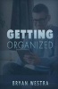 Getting Organized (Paperback) - Bryan Westra Photo