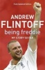 Being Freddie - My Story So Far (Paperback) - Andrew Flintoff Photo