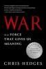 War is a Force That Gives Us Meaning (Paperback, First Trade Paper Edition) - Chris Hedges Photo