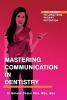 Mastering Communication in Dentistry - The Secret to Long-Term Patient Retention (Paperback) - Dr Milisha Chotai Photo