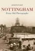 Nottingham from Old Photographs (Paperback) - Joseph Earp Photo