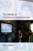 The Media in Transitional Democracies (Paperback) - Katrin Voltmer Photo