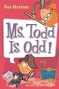 Ms. Todd Is Odd! (Hardcover, Turtleback Scho) - Dan Gutman Photo