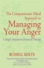 The Compassionate Mind Approach to Managing Your Anger (Paperback) - Russell Kolts Photo