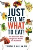 Just Tell Me What to Eat! - The Delicious 6-Week Weight-Loss Plan for the Real World (Paperback) - Timothy S Harlan Photo