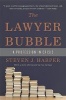 Lawyer Bubble - A Profession in Crisis (Paperback, First Trade Paper Edition) - Steven J Harper Photo