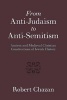 From Anti-Judaism to Anti-Semitism - Ancient and Medieval Christian Constructions of Jewish History (Paperback) - Robert Chazan Photo