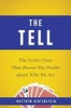 The Tell - The Little Clues That Reveal Big Truths About Who We are (Paperback) - Matthew Hertenstein Photo