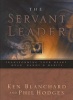 The Servant Leader - Transforming Your Heart, Head, Hands & Habits (Hardcover) - Ken Blanchard Photo