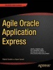 Agile Oracle Application Express (Paperback, New) - Patrick Cimolini Photo