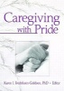 Caregiving with Pride (Paperback) - Karen I Frediksen Goldsen Photo