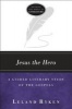 Jesus the Hero - A Guided Literary Study of the Gospels (Paperback) - Leland Ryken Photo