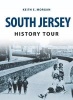 South Jersey History Tour (Paperback) - Keith E Morgan Photo