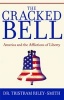 The Cracked Bell - America and the Afflictions of Liberty (Hardcover) - Tristam Riley Smith Photo