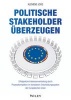 Politische Stakeholder Uberzeugen - Erfolgreiche Interessenvertretung Durch Prozesskompetenz im Komplexen Entscheidungssystem der Europaischen (German, Hardcover) - Klemens Joos Photo