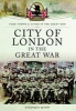 City of London in the Great War (Paperback) - Stephen John Wynn Photo