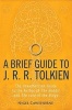 A Brief Guide to J. R. R. Tolkien - A Comprehensive Introduction to the Author of The Hobbit and The Lord of the Rings (Paperback) - Nigel Cawthorne Photo