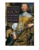 Gun Culture in Early Modern England (Hardcover) - Lois G Schwoerer Photo