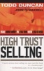 High Trust Selling - Make More Money In Less Time With Less Stress (Paperback) - Todd Duncan Photo