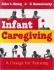 Infant Caregiving - A Design for Training (Paperback) - Alice S Honig Photo