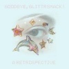 Goodbye, Glittrsmack! - A Retrospective (Paperback) - Juliana Horner Photo