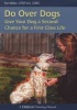 Do Over Dogs - Give Your Dog a Second Chance for a First Class Life (Paperback) - Pat Miller Photo