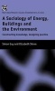 The Sociology of Energy, Buildings and the Environment - Constructing Knowledge, Designing Practice (Hardcover) - Simon Guy Photo