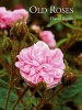 Old Roses (Hardcover) - David Austin Photo