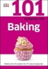 101 Essential Tips Baking (Paperback) - Dk Photo