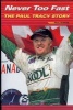 Never Too Fast - The Paul Tracy Story (Paperback) - Paul Ferriss Photo