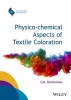 Physico-Chemical Aspects of Textile Coloration (Hardcover) - Stephen M Burkinshaw Photo