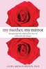 My Mother, My Mirror - Recognizing and Making the Most of Inherited Self-Images (Paperback, New) - Laura Arens Fuerstein Photo