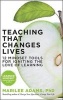 Teaching That Changes Lives; 10 Mindset Tools for Igniting the Love of Learning (Paperback) - Marilee G Adams Photo