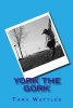 Gork the York (Paperback) - Tara J Wattles Photo