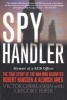 Spy Handler - Memoir of a KGB Officer - the True Story of the Man Who Recruited Robert Hanssen and Aldrich Ames (Paperback, New Ed) - Victor Cherkashin Photo