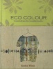 Eco Colour - Botanical Dyes for Beautiful Textiles (Hardcover, 3rd edition) - India Flint Photo