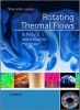 Rotating Thermal Flows in Natural and Industrial Processes (Hardcover, New) - Marcello Lappa Photo