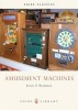 Amusement Machines (Paperback) - Lynn F Pearson Photo