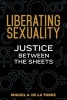 Liberating Sexuality - Justice Between the Sheets (Paperback) - Miguel De La Torre Photo